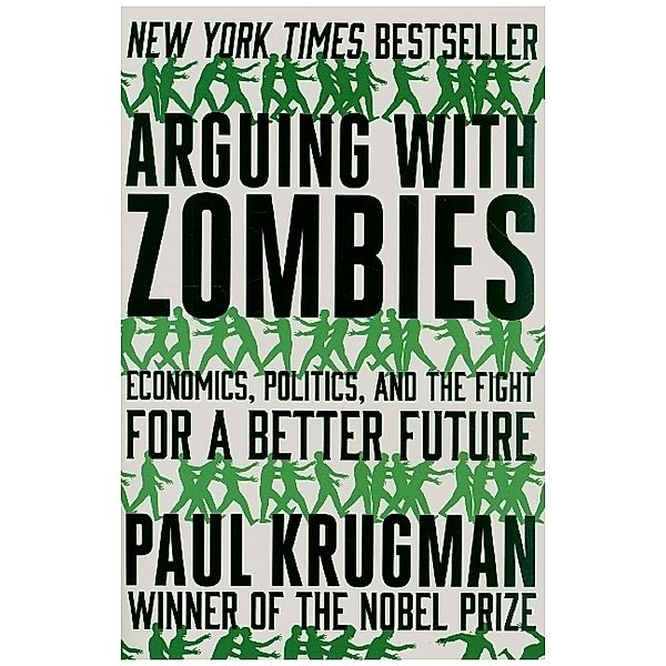 Arguing with Zombies, Paul Krugman