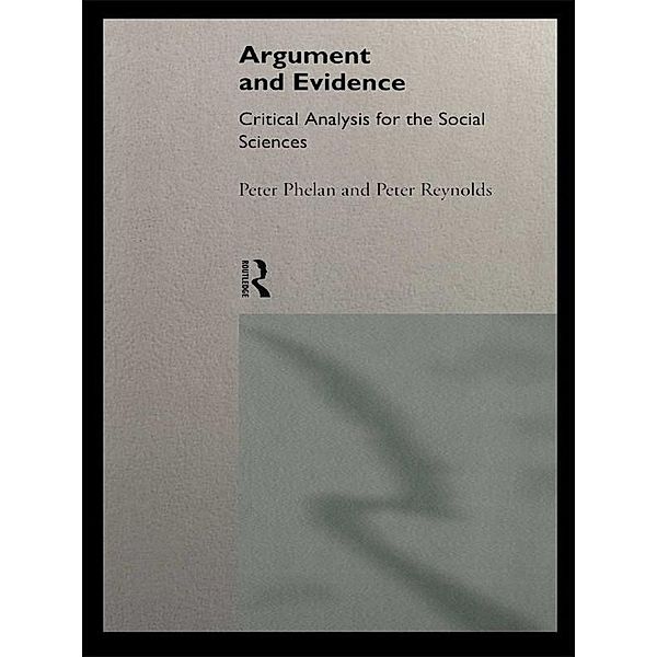 Argument and Evidence, Peter J. Phelan, Peter J. Reynolds