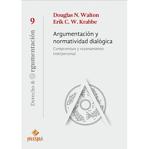 Argumentación normatividad dialógica / Derecho y Argumentación Bd.9, Douglas Walton, Erick C. W. Krabbe