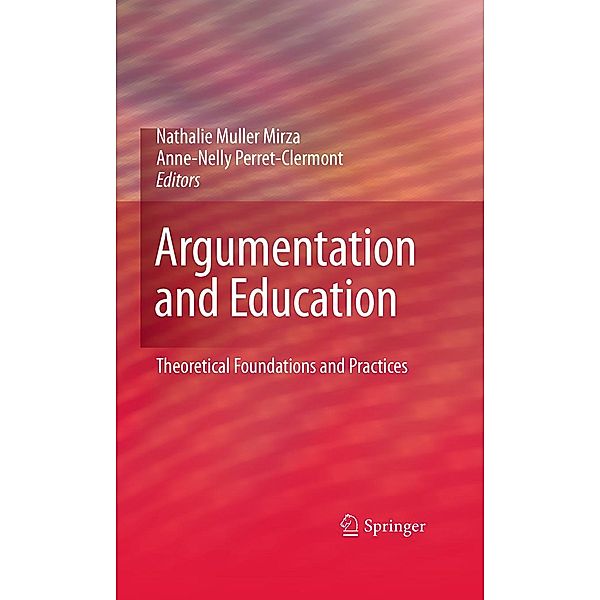 Argumentation and Education, Nathalie Muller Mirza, Anne-Nelly Perret-Clermont