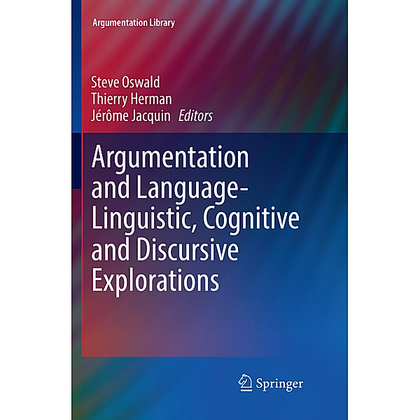 Argumentation and Language - Linguistic, Cognitive and Discursive Explorations