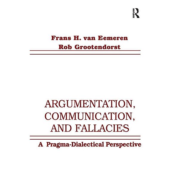 Argumentation, Communication, and Fallacies, Frans H. van Eemeren, Rob Grootendorst