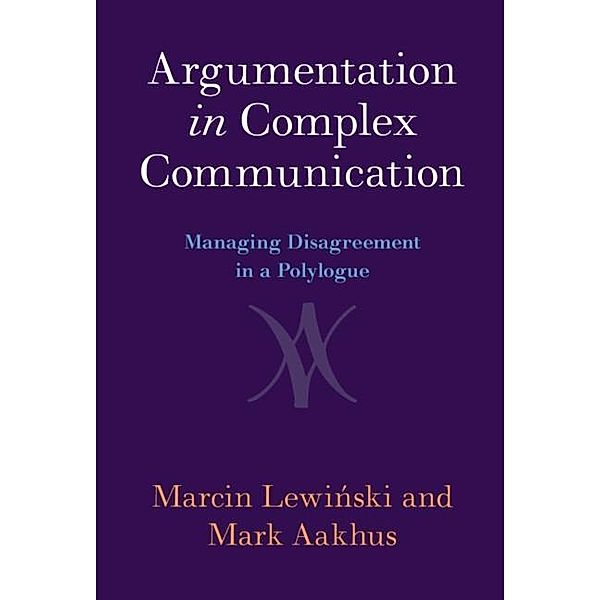 Argumentation in Complex Communication, Marcin Lewinski, Mark Aakhus