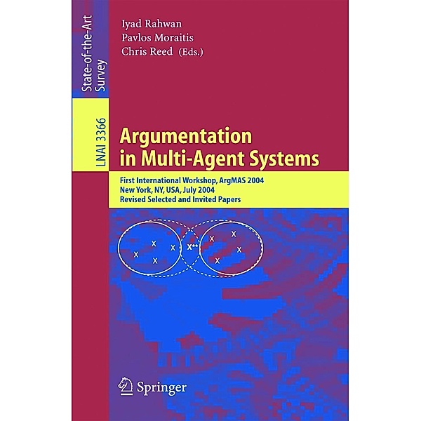 Argumentation in Multi-Agent Systems / Lecture Notes in Computer Science Bd.3366