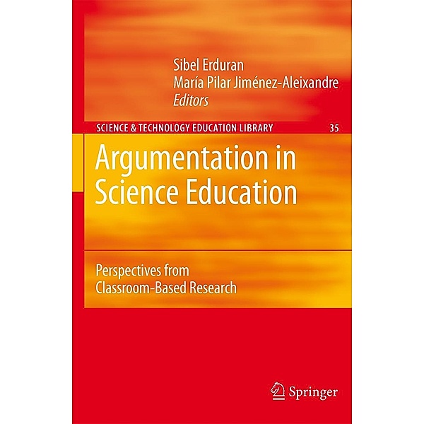 Argumentation in Science Education / Contemporary Trends and Issues in Science Education, Sibel Erduran, María Pilar Jiménez-Aleixandre