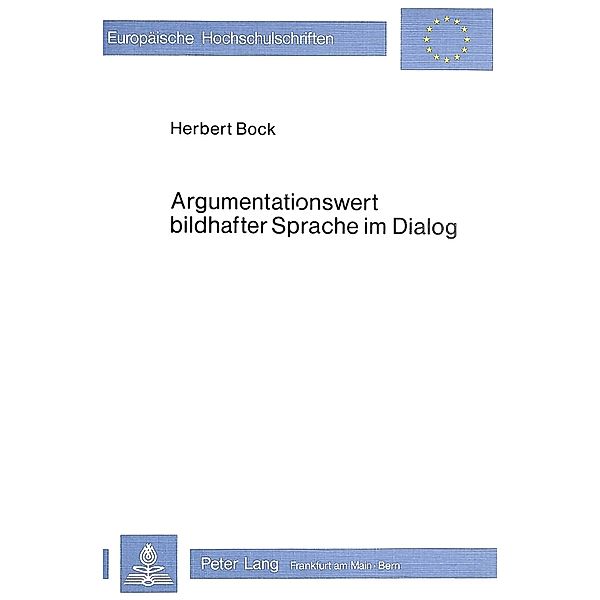 Argumentationswert bildhafter Sprache im Dialog, Herbert Bock