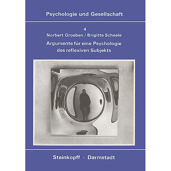 Argumente für eine Psychologie des Reflexiven Subjekts, Norbert Groeben, Brigitte Scheele