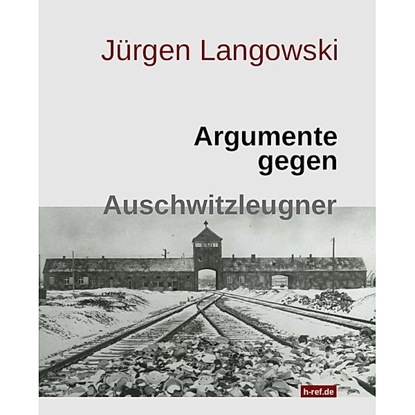 Argumente gegen Auschwitzleugner, Jürgen Langowski