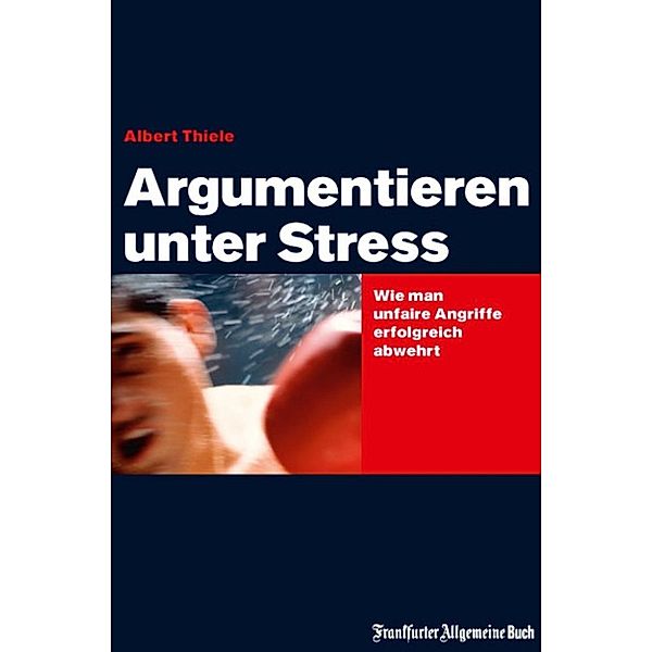 Argumentieren unter Stress, Albert Thiele