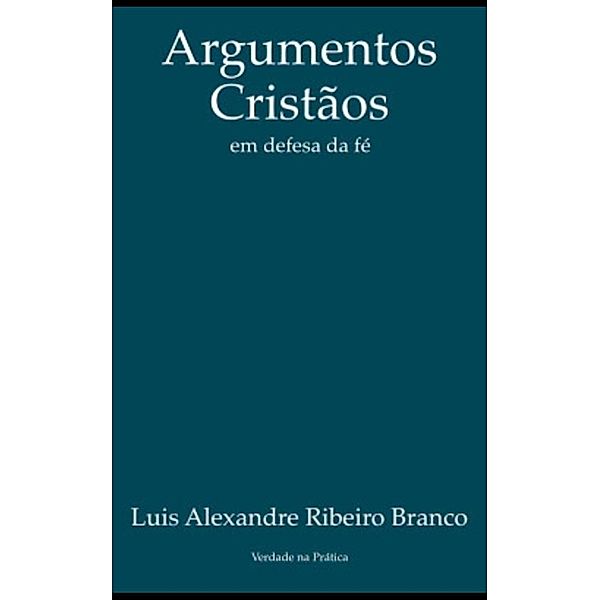 Argumentos Cristãos, Luis A R Branco