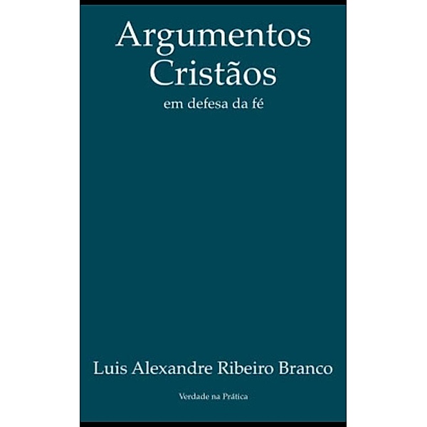 Argumentos Cristãos, Luis A R Branco