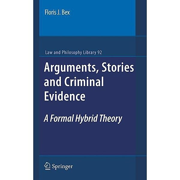 Arguments, Stories and Criminal Evidence, Floris J. Bex