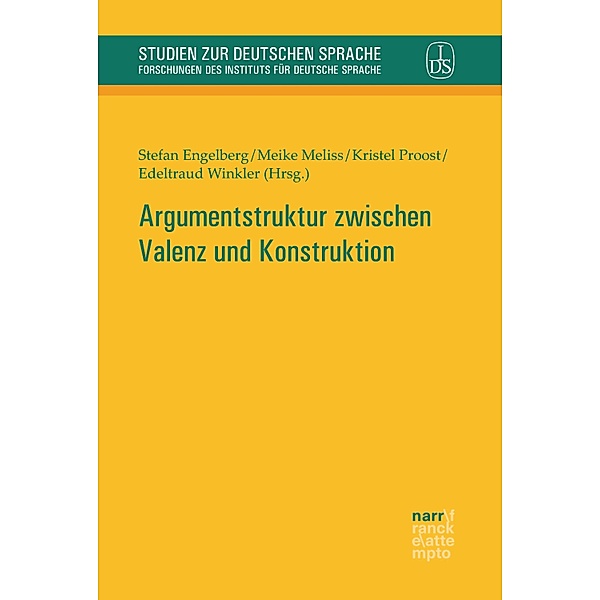 Argumentstruktur zwischen Valenz und Konstruktion / Studien zur deutschen Sprache Bd.68