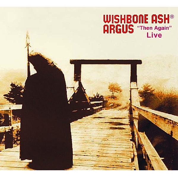 Argus-Then Again: Live, Wishbone Ash