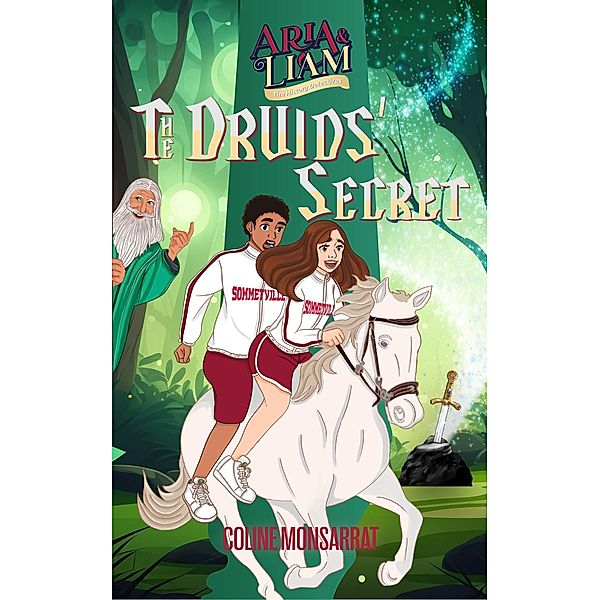 Aria & Liam - The Druids' Secret / Aria & Liam, Coline Monsarrat