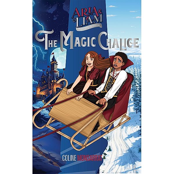 Aria & Liam: The Magic Chalice / Aria & Liam, Coline Monsarrat