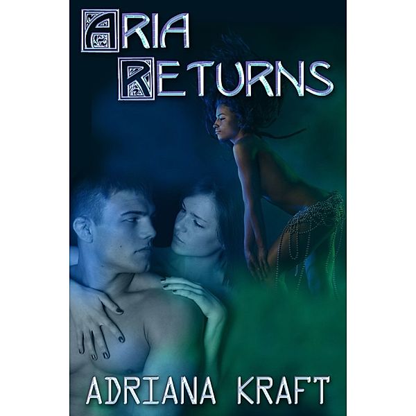 Aria Returns, Adriana Kraft