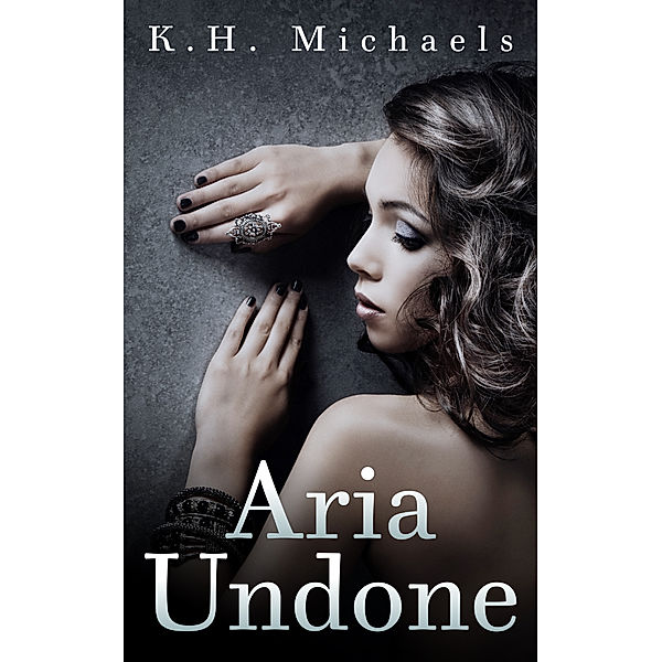 Aria Undone, K. H. Michaels