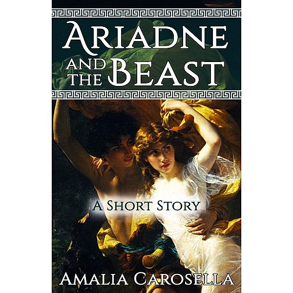 Ariadne and the Beast: A Short Story, Amalia Carosella