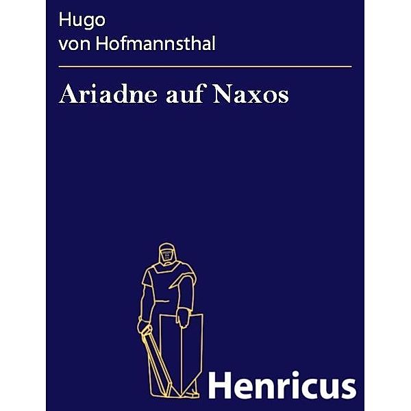 Ariadne auf Naxos, Hugo von Hofmannsthal