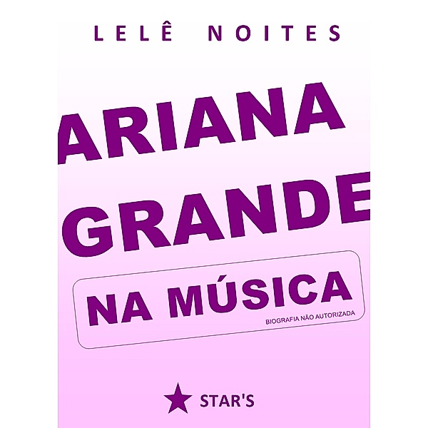Ariana Grande na música / Na música, Lelê Noites