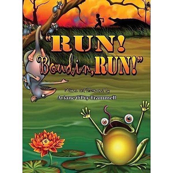 Ariane O'Pry Trammell: Run! Boudin, Run!, Ariane O. Trammell