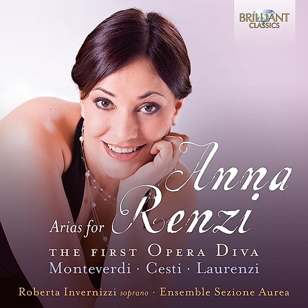 Arias For Anna Renzi The First Opera Diva, Roberta Invernizzi, Ensemble Sezione Aurea