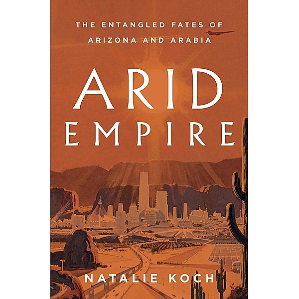 Arid Empire, Natalie Koch