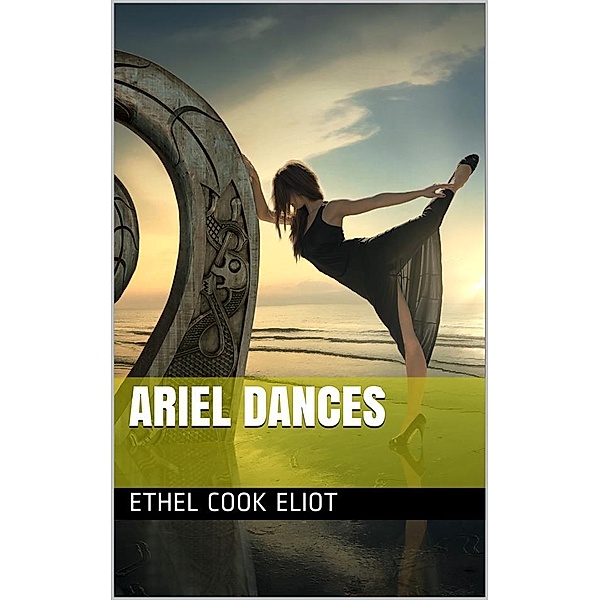 Ariel Dances, Ethel Cook Eliot