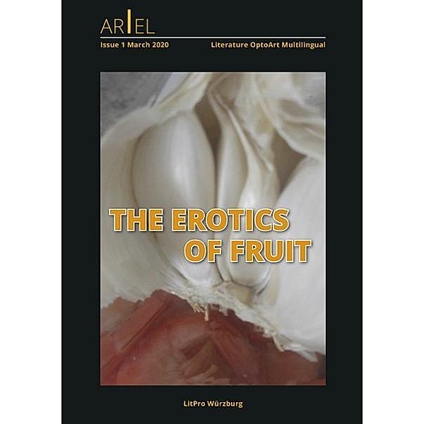 ARIEL Issue 1 - 2020 The Erotics of Fruit