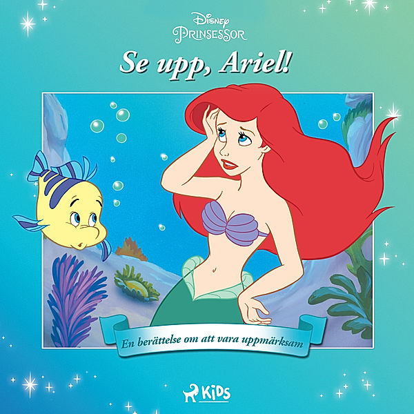 Ariel - Se upp, Ariel! - En berättelse om att vara uppmärksam, Walt Disney