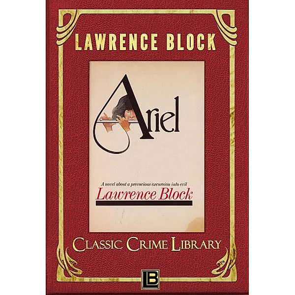 Ariel (The Classic Crime Library, #16) / The Classic Crime Library, Lawrence Block
