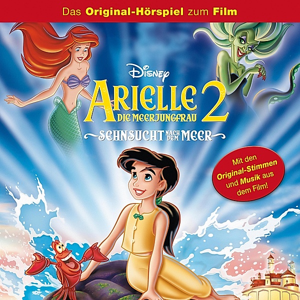 Arielle die Meerjungfrau Hörspiel - 2 - Arielle die Meerjungfrau 2 - Sehnsucht nach dem Meer (Hörspiel zum Disney Film), Howard Ashman