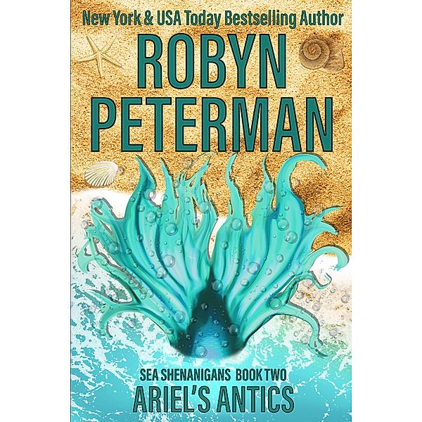 Ariel's Antics (Sea Shenanigans, #2) / Sea Shenanigans, Robyn Peterman