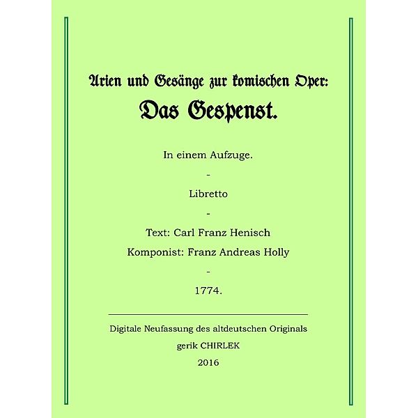 Arien und Gesänge zur komischen Oper: Das Gespenst., Carl Franz Henisch