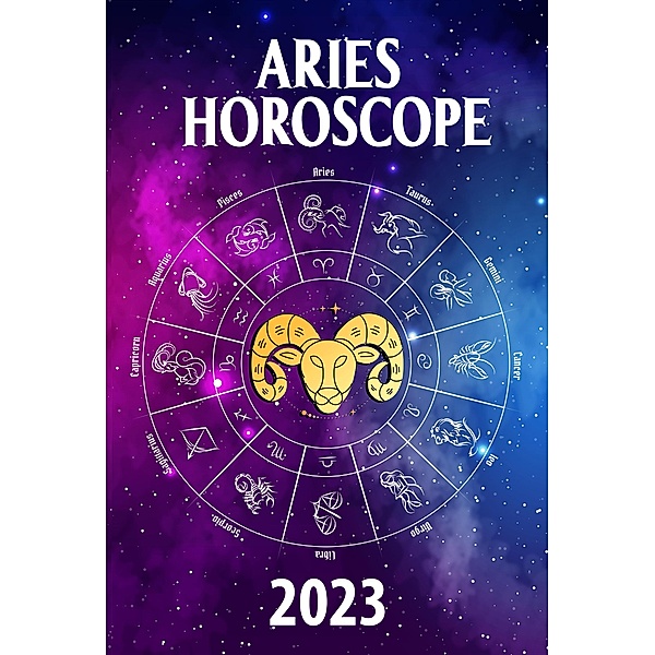 Aries Horoscope 2023 (2023 zodiac predictions, #1) / 2023 zodiac predictions, Zoltan Romani
