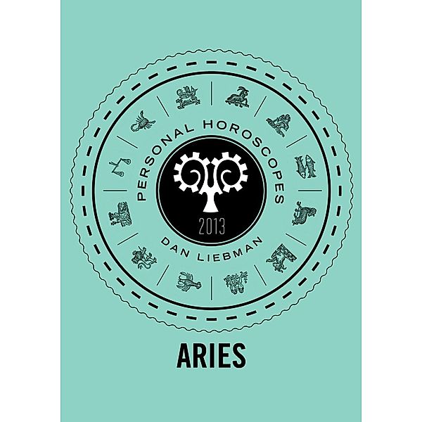 Aries / Personal Horoscopes 2013, Dan Liebman