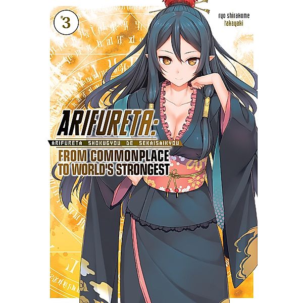 Arifureta: From Commonplace to World's Strongest: Volume 3 / Arifureta: From Commonplace to World's Strongest Bd.3, Ryo Shirakome