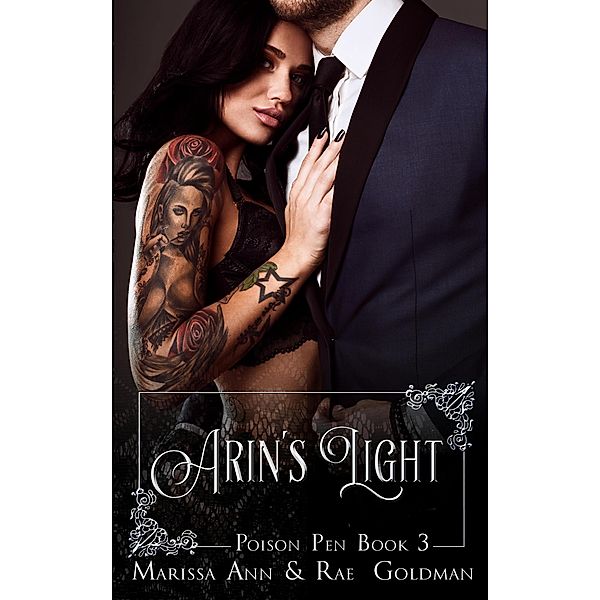Arin's Light (Poison Pen, #3) / Poison Pen, Marissa Ann, Rae Goldman