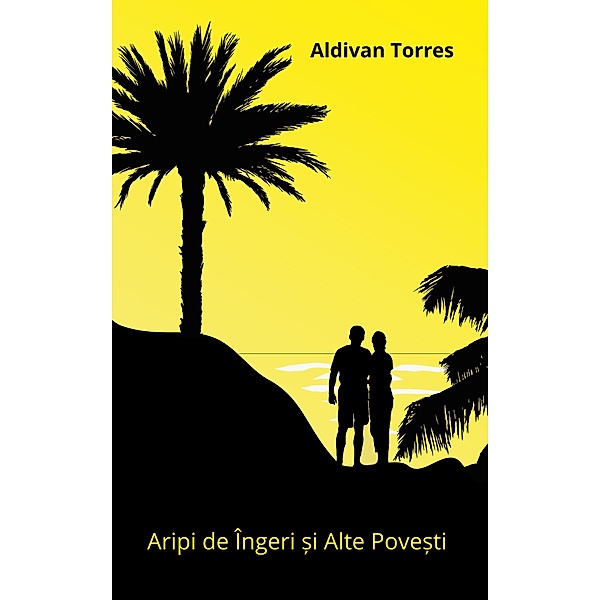 Aripi de Îngeri ¿i Alte Pove¿ti, Aldivan Torres