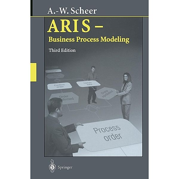 ARIS - Business Process Modeling, August-Wilhelm Scheer