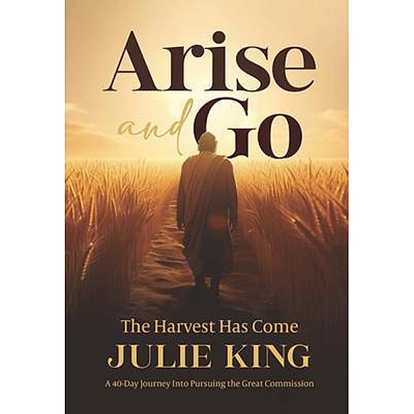 Arise and Go, Julie King