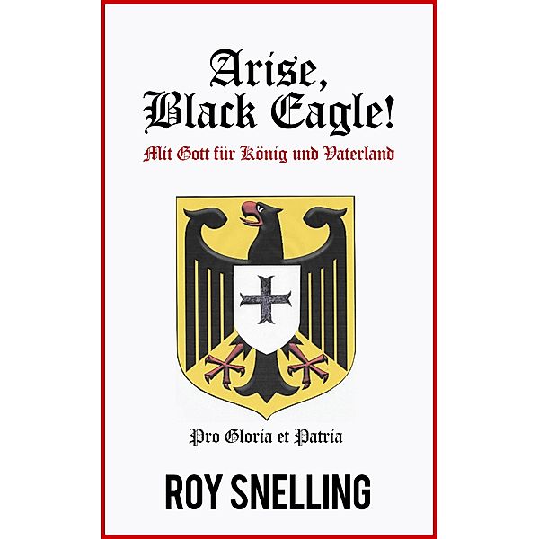 ARISE, BLACK EAGLE, Roy Snelling