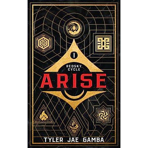 Arise - Book One of the Redsky Cycle, Tyler Gamba