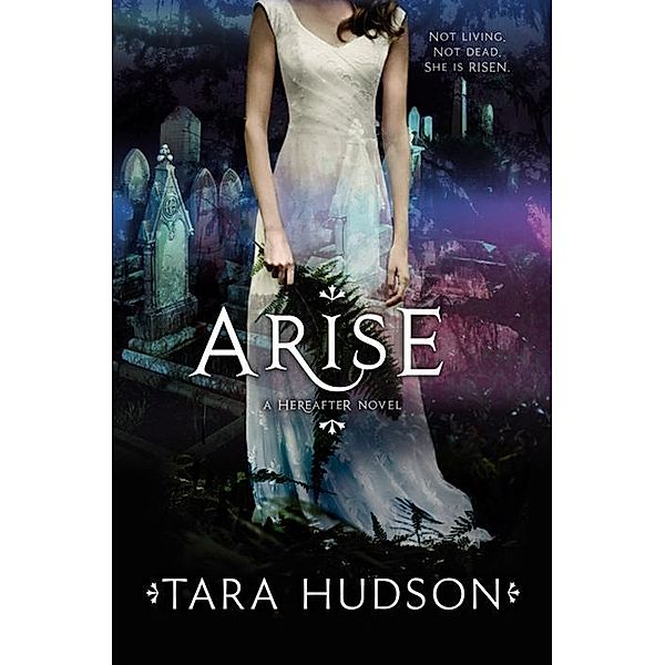 Arise / Hereafter Trilogy Bd.2, Tara Hudson