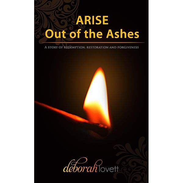 ARISE Out of the Ashes, Deborah Lovett