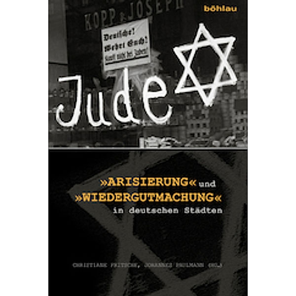 »Arisierung« und »Wiedergutmachung« in deutschen Städten; .