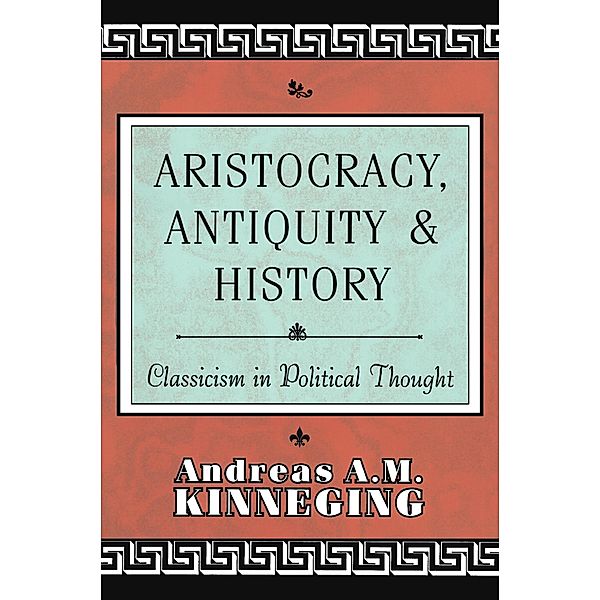 Aristocracy, Antiquity and History, Andreas Kinneging