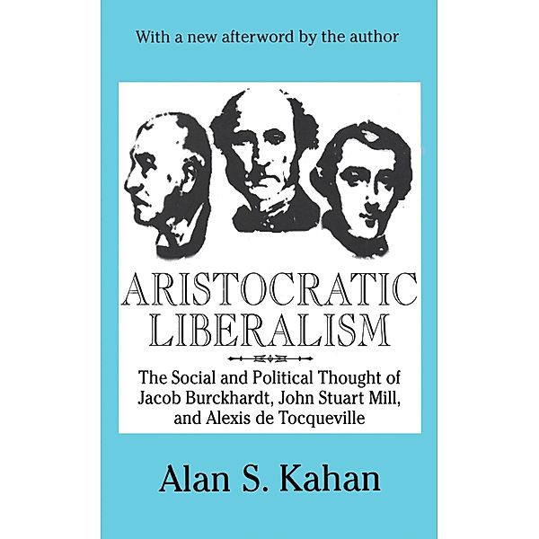 Aristocratic Liberalism, Alan Kahan