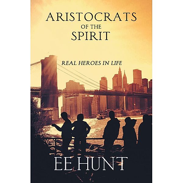 Aristocrats of the Spirit, Ee Hunt